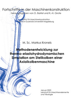 Methodenentwicklung zur thermo-elastohydrodynamischen Simulation am Stellkolben einer Axialkolbenmaschine von Kroneis,  Markus