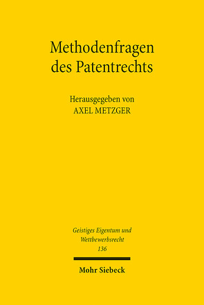 Methodenfragen des Patentrechts von Metzger,  Axel