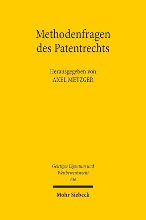 Methodenfragen des Patentrechts von Metzger,  Axel