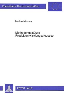 Methodengestützte Produktentwicklungsprozesse von Mierzwa,  Markus