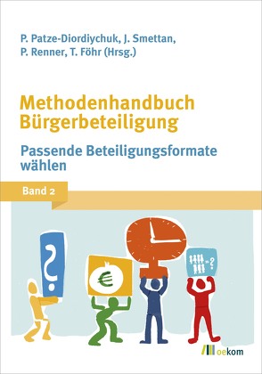 Methodenhandbuch Bürgerbeteiligung von Föhr,  Tanja, Patze-Diordiychuk,  Peter, Renner,  Paul, Smettan,  Jürgen