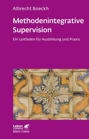 Methodenintegrative Supervision (Leben Lernen, Bd. 210) von Boeckh,  Albrecht