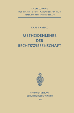 Methodenlehre der Rechtswissenschaft von Larenz,  Karl