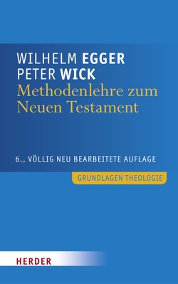 Methodenlehre zum Neuen Testament von Egger,  Wilhelm, Wagner,  Dominique, Wick,  Peter