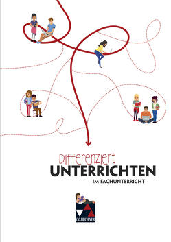 Methodentrainer / Differenziert unterrichten im Fachunterricht von Abshagen,  Maike, Berends,  Wiebke, Bonsen,  Elisabeth, Godowski,  Katja, Hansen,  Thomas, Hey,  Gerhard, Jesper,  Ulf, Katzenberger,  Claudia, Lemke,  Sigrid, Lenort,  Andrea, Melsbach,  Alexandra, Raav,  Sönke, Riedel,  Andrea, Sauer,  Wido, Schnepper,  Laura, Tesch,  Maike, Wöhl,  Benjamin