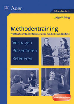 Methodentraining: Vortragen – Präsentieren – Referieren von Brüning,  Ludger