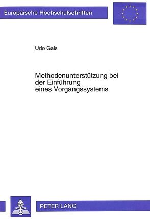 Methodenunterstützung bei der Einführung eines Vorgangssystems von Gais,  Udo