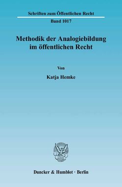 Methodik der Analogiebildung im öffentlichen Recht. von Hemke,  Katja