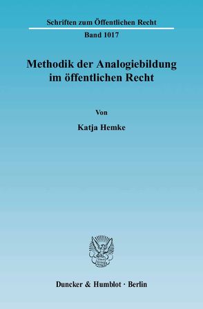 Methodik der Analogiebildung im öffentlichen Recht. von Hemke,  Katja