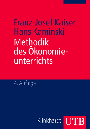 Methodik des Ökonomieunterrichts von Kaiser,  Franz-Josef, Kaminski,  Hans