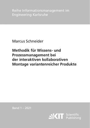Methodik für Wissens- und Prozessmanagement bei der interaktiven kollaborativen Montage variantenreicher Produkte von Schneider,  Marcus
