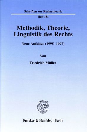 Methodik, Theorie, Linguistik des Rechts. von Christensen,  Ralph, Müller,  Friedrich