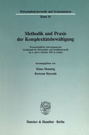 Methodik und Praxis der Komplexitätsbewältigung. von Harendt,  Bertram, Henning,  Klaus