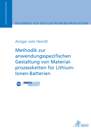 Methodik zur anwendungsspezifischen Gestaltung von Materialprozessketten für Lithium-Ionen-Batterien von vom Hemdt,  Ansgar