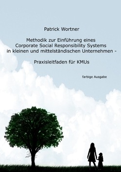 Methodik zur Einführung eines Corporate Social Responsibility Systems in kleinen und mittelständischen Unternehmen von Wortner,  Patrick