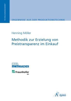 Methodik zur Erzielung von Preistransparenz im Einkauf von Möller,  Henning