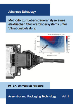 Methodik zur Lebensdaueranalyse eines elektrischen Steckverbindersystems unter Vibrationsbelastung von Schautzgy,  Johannes