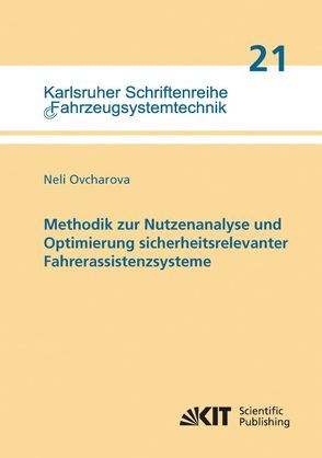 Methodik zur Nutzenanalyse und Optimierung sicherheitsrelevanter Fahrerassistenzsysteme von Ovcharova,  Neli