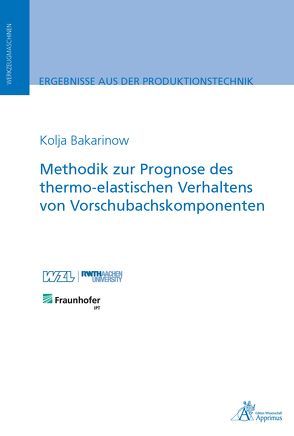 Methodik zur Prognose des thermo-elastischen Verhaltens von Vorschubachskomponenten von Bakarinow,  Kolja