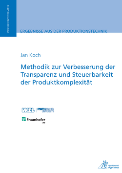 Methodik zur Verbesserung der Transparenz und Steuerbarkeit der Produktkomplexität von Koch,  Jan