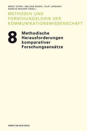 Methodische Herausforderungen komparativer Forschungsansätze von Jandura,  Olaf, Magin,  Melanie, Maurer,  Marcus, Stark,  Birgit