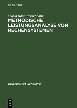 Methodische Leistungsanalyse von Rechensystemen von Haas,  Martin, Zorn,  Werner
