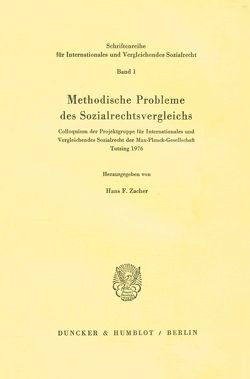 Methodische Probleme des Sozialrechtsvergleichs. von Zacher,  Hans F.