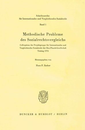 Methodische Probleme des Sozialrechtsvergleichs. von Zacher,  Hans F.