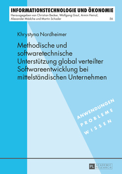 Methodische und softwaretechnische Unterstützung global verteilter Softwareentwicklung bei mittelständischen Unternehmen von Nordheimer,  Khrystyna
