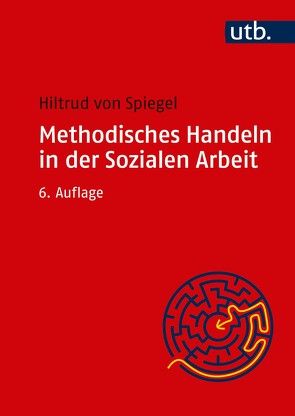 Methodisches Handeln in der Sozialen Arbeit von von Spiegel,  Hiltrud