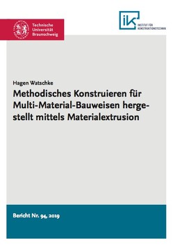 Methodisches Konstruieren für Multi-Material-Bauweisen hergestellt mittels Materialextrusion von Watschke,  Hagen