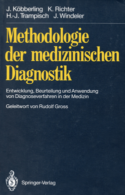 Methodologie der medizinischen Diagnostik von Gross,  Rudolf, Köbberling,  Johannes, Richter,  Klaus, Trampisch,  Hans-Joachim, Windeler,  Jürgen