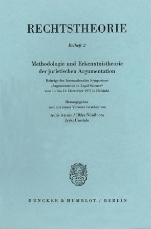 Methodologie und Erkenntnistheorie der juristischen Argumentation. von Aarnio,  Aulis, Niiniluoto,  Ilkka, Uusitalo,  Jyrki