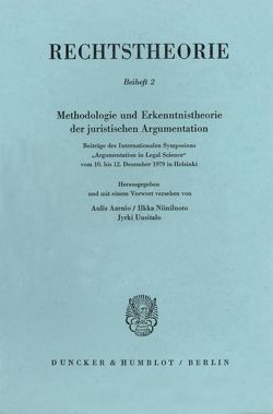 Methodologie und Erkenntnistheorie der juristischen Argumentation. von Aarnio,  Aulis, Niiniluoto,  Ilkka, Uusitalo,  Jyrki