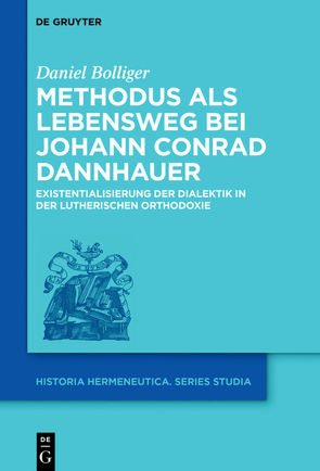 Methodus als Lebensweg bei Johann Conrad Dannhauer von Bolliger,  Daniel