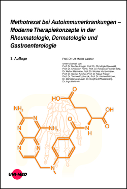 Methotrexat bei Autoimmunerkrankungen – Moderne Therapiekonzepte in der Rheumatologie, Dermatologie und Gastroenterologie von Müller-Ladner,  Ulf