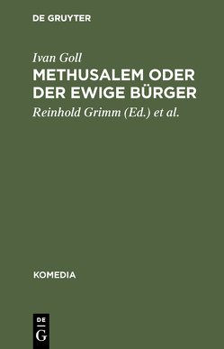 Methusalem oder Der ewige Bürger von Goll,  Ivan, Grimm,  Reinhold, Zmega,  Viktor