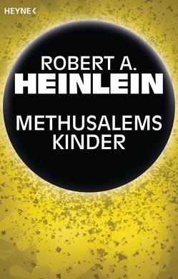 Methusalems Kinder von Heinlein,  Robert A., Hundertmarck,  Rosemarie