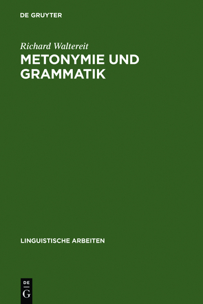 Metonymie und Grammatik von Waltereit,  Richard