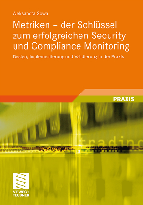 Metriken – der Schlüssel zum erfolgreichen Security und Compliance Monitoring von Fedtke,  Stephen, Sowa,  Aleksandra