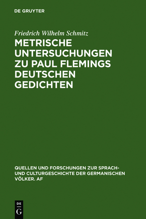 Metrische Untersuchungen zu Paul Flemings deutschen Gedichten von Schmitz,  Friedrich Wilhelm