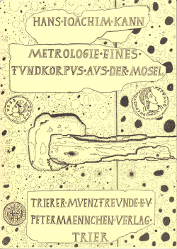 Metrologie eines Fundkorpus aus der Mosel (Trierer Römerbrücke) von Kann,  Hans J