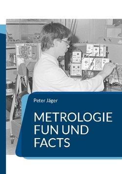 Metrologie Fun und Facts von Jäger,  Peter