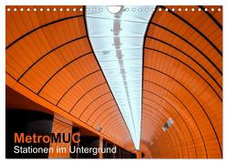 MetroMUC, Stationen im Untergrund Münchens (Wandkalender 2024 DIN A4 quer), CALVENDO Monatskalender von Kreiten,  Mike