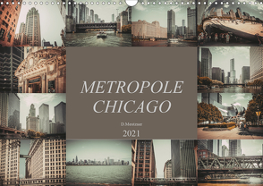 Metropole Chicago (Wandkalender 2021 DIN A3 quer) von Meutzner,  Dirk