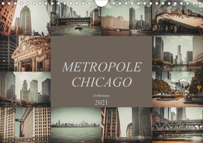 Metropole Chicago (Wandkalender 2021 DIN A4 quer) von Meutzner,  Dirk