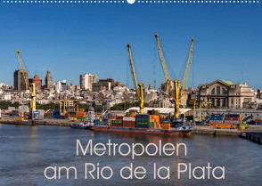 Metropolen am Rio de la Plata (Wandkalender 2023 DIN A2 quer) von Berlin, Schoen,  Andreas