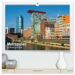Metropolen an Rhein und Ruhr (hochwertiger Premium Wandkalender 2024 DIN A2 quer), Kunstdruck in Hochglanz von Seethaler,  Thomas