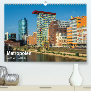 Metropolen an Rhein und Ruhr (Premium, hochwertiger DIN A2 Wandkalender 2021, Kunstdruck in Hochglanz) von Seethaler,  Thomas