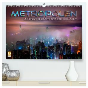 Metropolen – Asiens schönste Städte bei Nacht (hochwertiger Premium Wandkalender 2024 DIN A2 quer), Kunstdruck in Hochglanz von Bleicher,  Renate